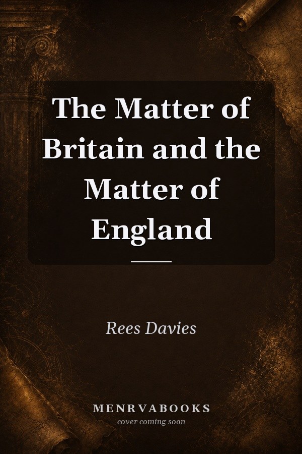 The Matter of Britain and the Matter of England