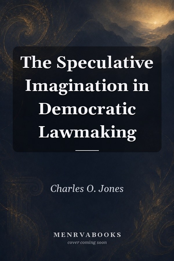 The Speculative Imagination in Democratic Lawmaking