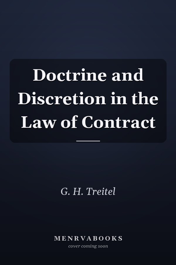 Doctrine and Discretion in the Law of Contract