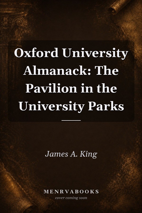 Oxford University Almanack: The Pavilion in the University Parks