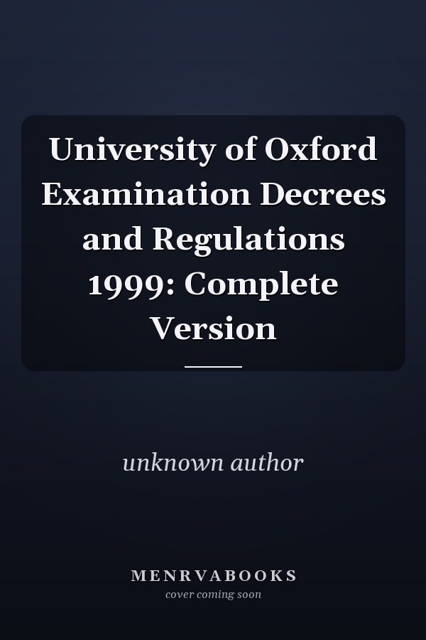University of Oxford Examination Decrees and Regulations 1999