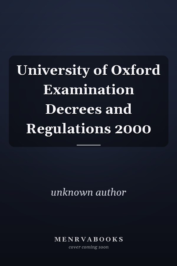 University of Oxford Examination Decrees and Regulations