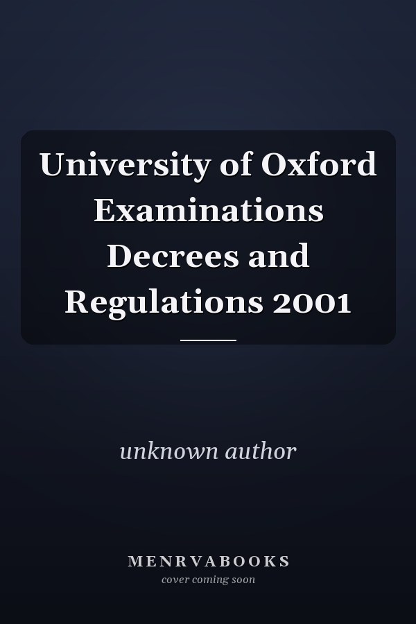 University of Oxford Examination Decrees and Regulations 2001