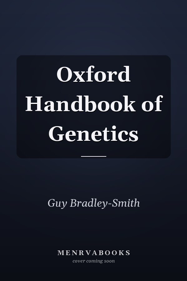 Oxford Handbook of Genetics