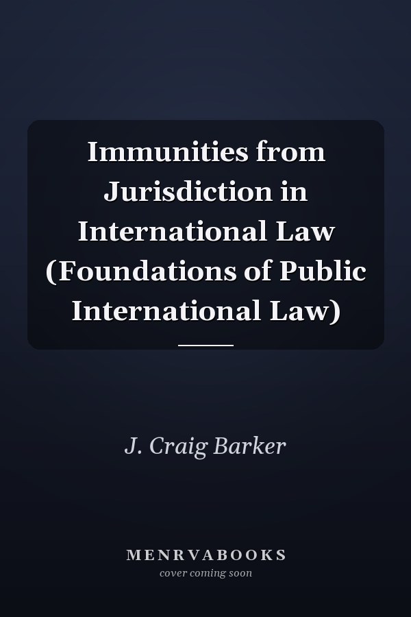 Immunities from Jurisdiction in International Law