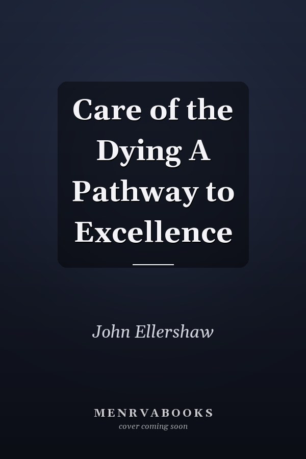 Care of the Dying A Pathway to Excellence