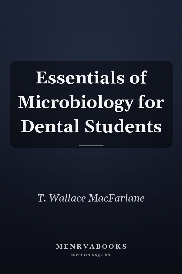 Essentials of Microbiology for Dental Students