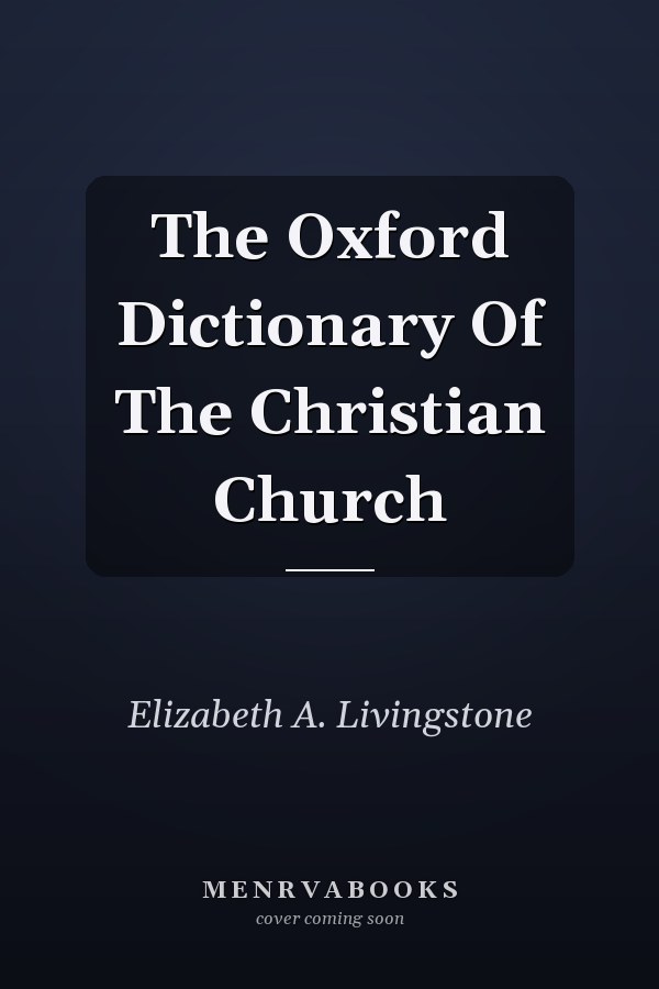 The Oxford Dictionary of the Christian Church