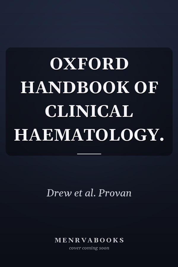 Oxford Handbook of Clinical Haematology