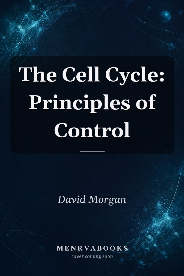 The Cell Cycle: Principles of Control