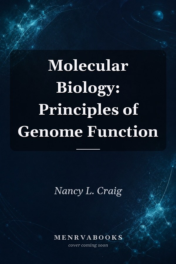 Molecular Biology: Principles of Genome Function