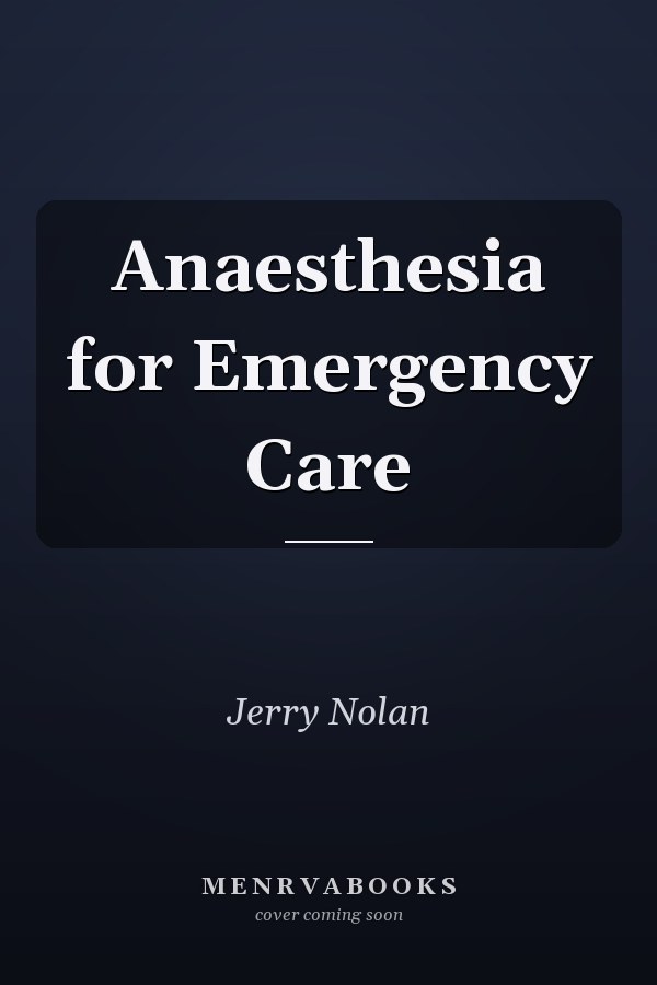 Anaesthesia for Emergency Care