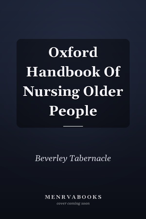 Oxford Handbook of Nursing Older People
