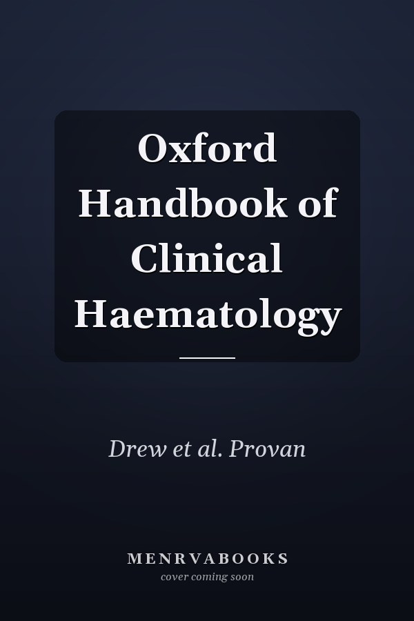 Oxford Handbook of Clinical Haematology