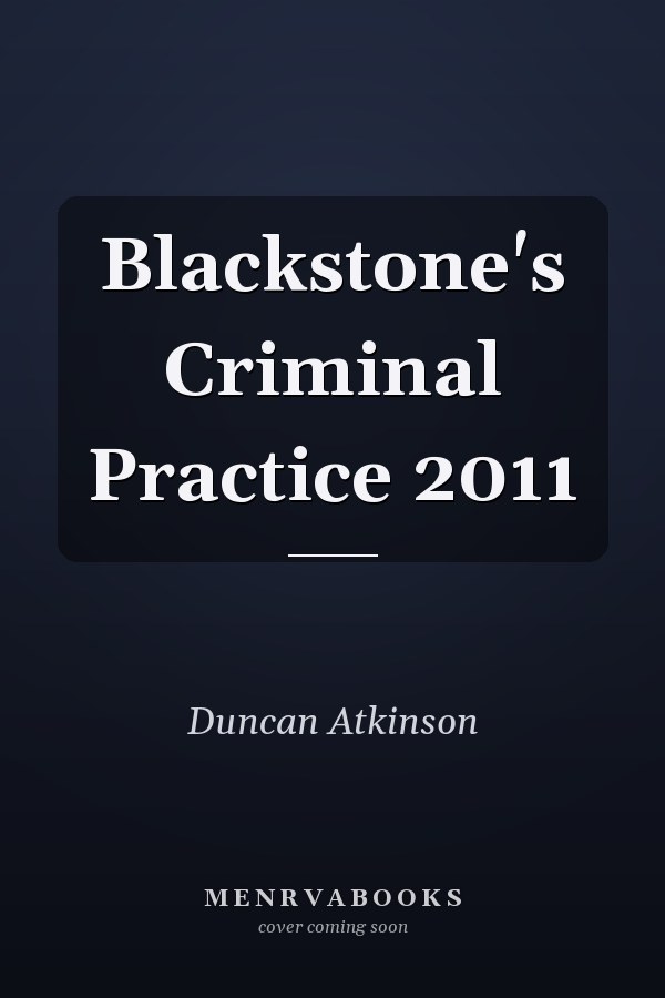 Blackstone's Criminal Practice 2011