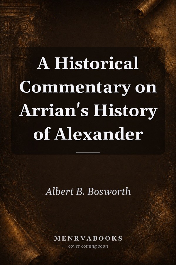 A Historical Commentary on Arrian's History of Alexander