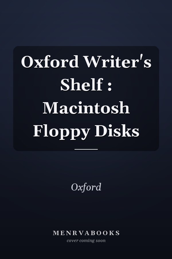 Oxford Writer's Shelf: Macintosh Floppy Disks