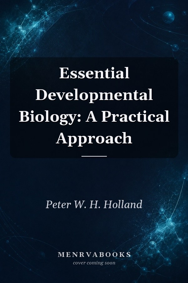 Essential Developmental Biology: A Practical Approach