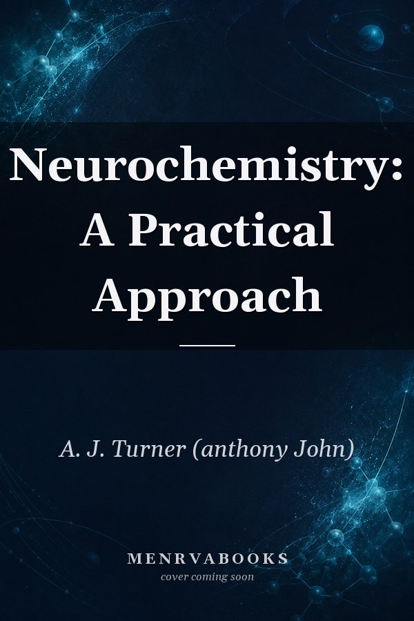 Neurochemistry: A Practical Approach