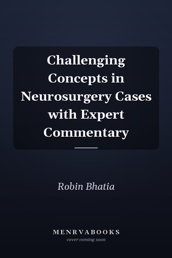 Challenging Concepts in Neurosurgery Cases with Expert Commentary