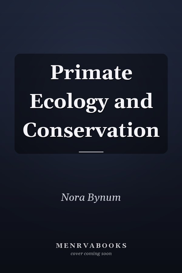 Primate Ecology and Conservation