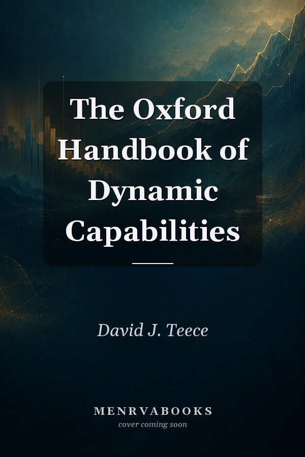 The Oxford Handbook of Dynamic Capabilities