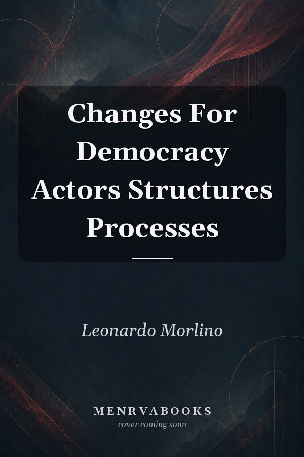 Changes for Democracy: Actors, Structures, Processes
