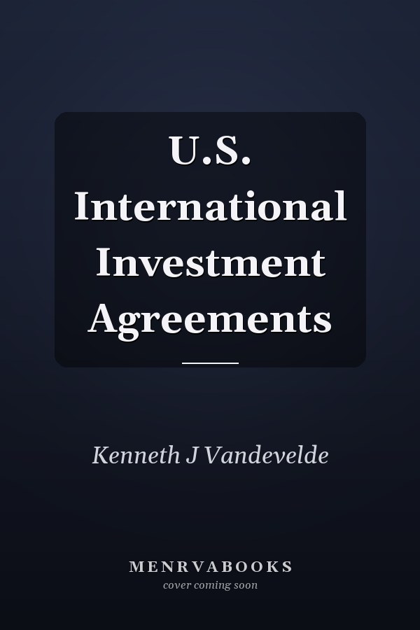 U.S. International Investment Agreements