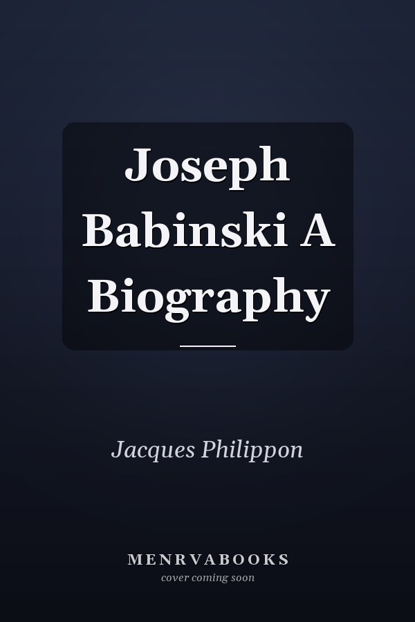 Joseph Babinski A Biography