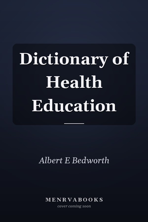 Dictionary of Health Education
