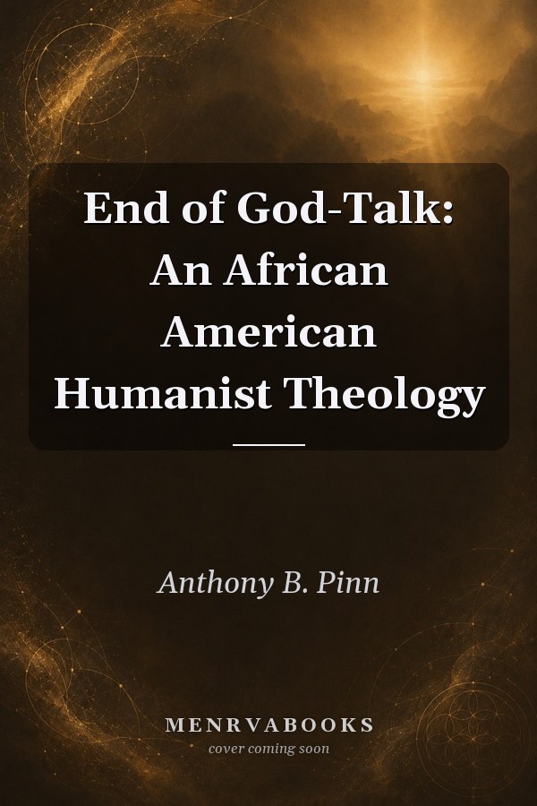 End of God-Talk: An African American Humanist Theology