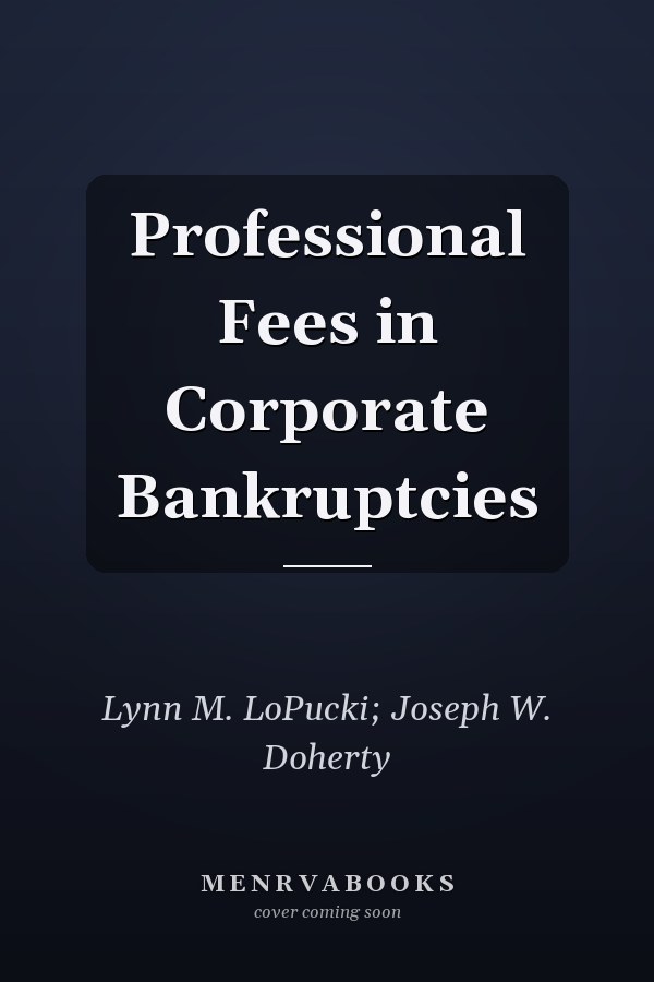 Professional Fees in Corporate Bankruptcies