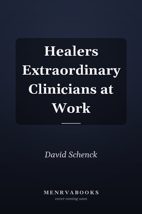 Healers Extraordinary Clinicians at Work