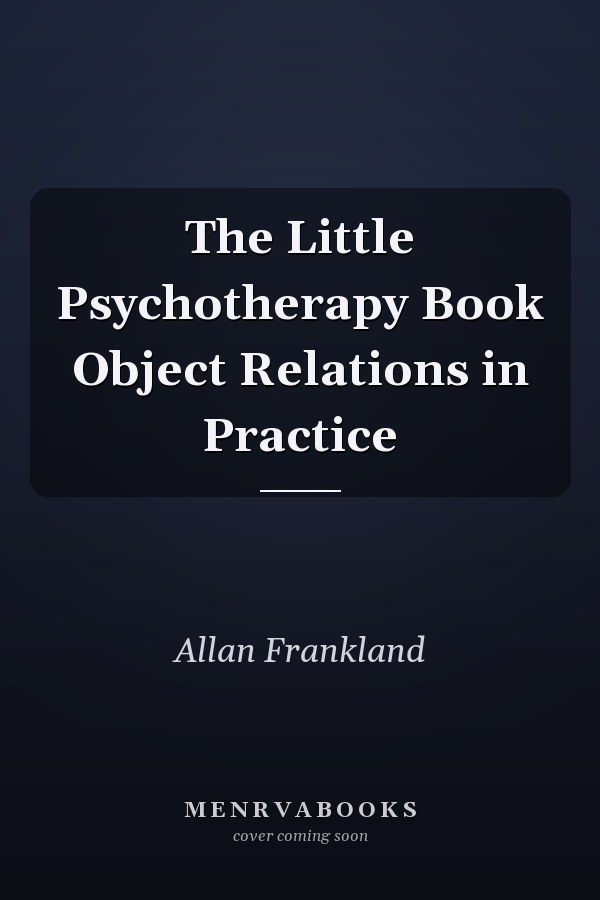 The Little Psychotherapy Book Object Relations in Practice