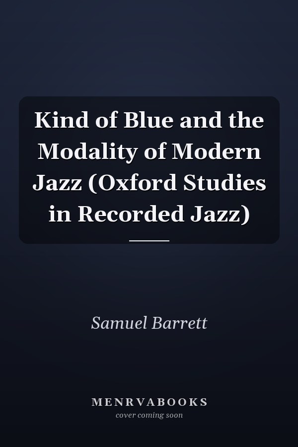 Kind of Blue and the Modality of Modern Jazz