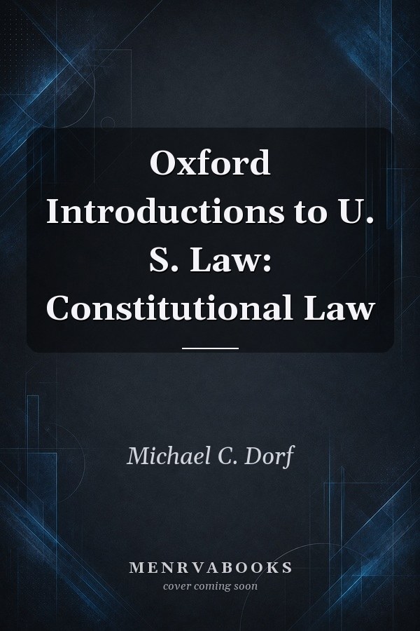 Oxford Introductions to U. S. Law: Constitutional Law