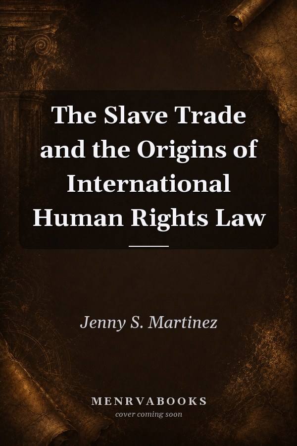 The Slave Trade and the Origins of International Human Rights Law