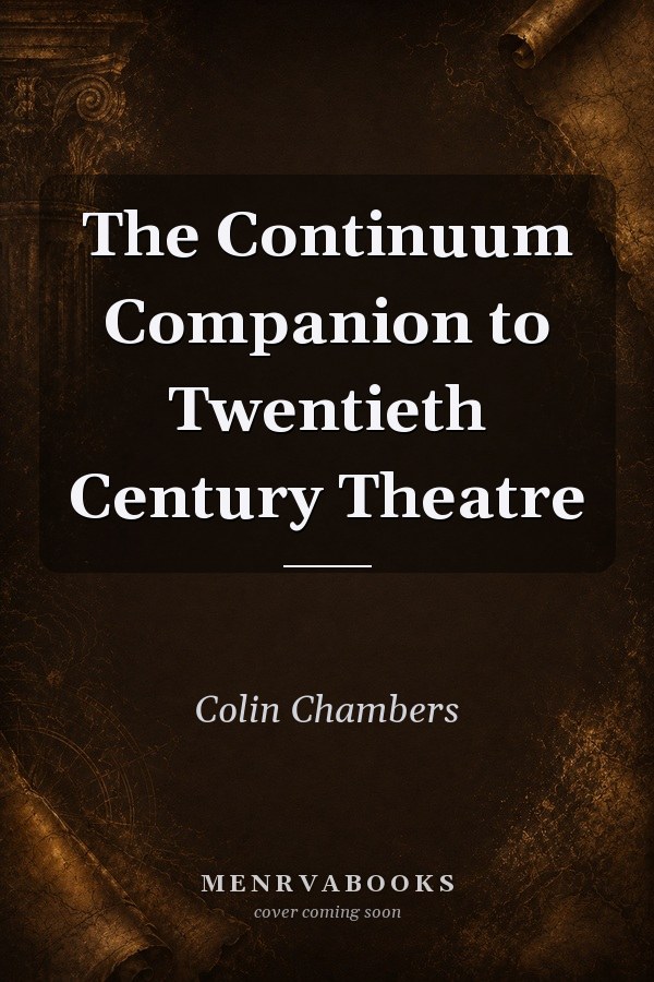 The Continuum Companion to Twentieth Century Theatre
