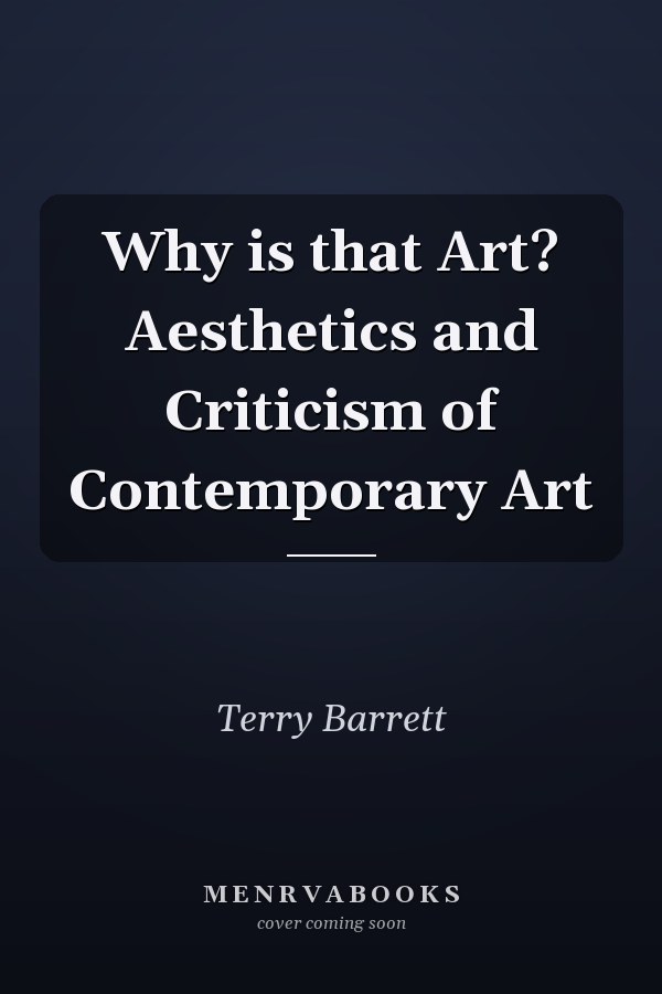 Why is that Art? Aesthetics and Criticism of Contemporary Art