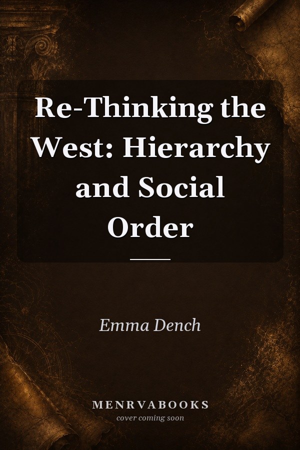 Re-Thinking the West: Hierarchy and Social Order