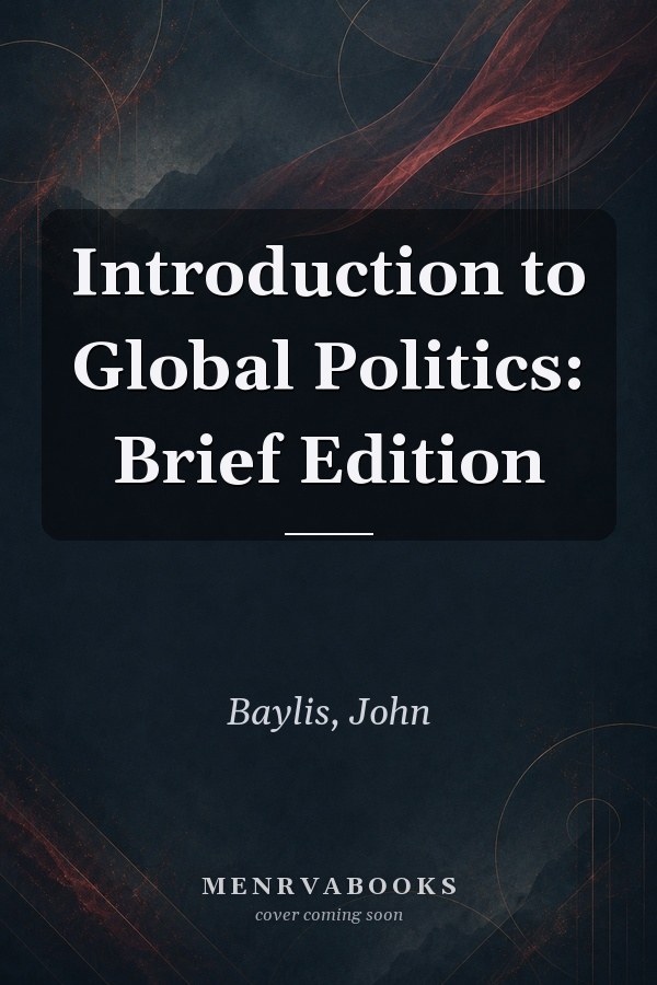 Introduction to Global Politics: Brief Edition