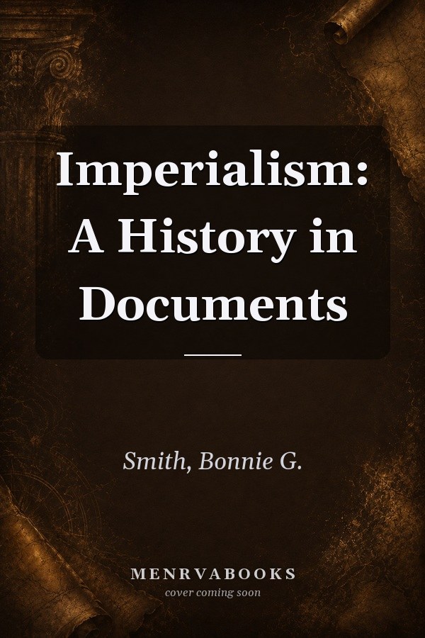 Imperialism: A History in Documents