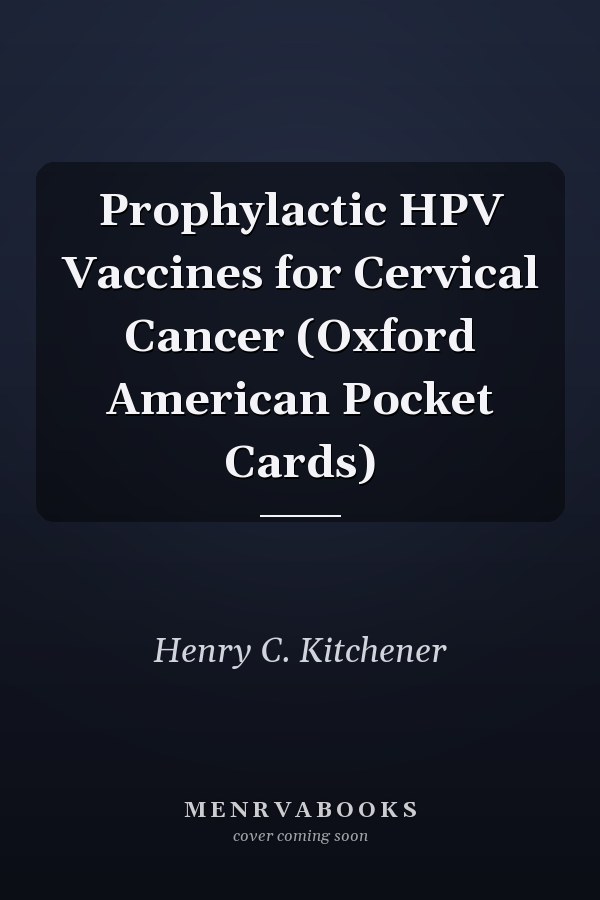 Prophylactic HPV Vaccines for Cervical Cancer