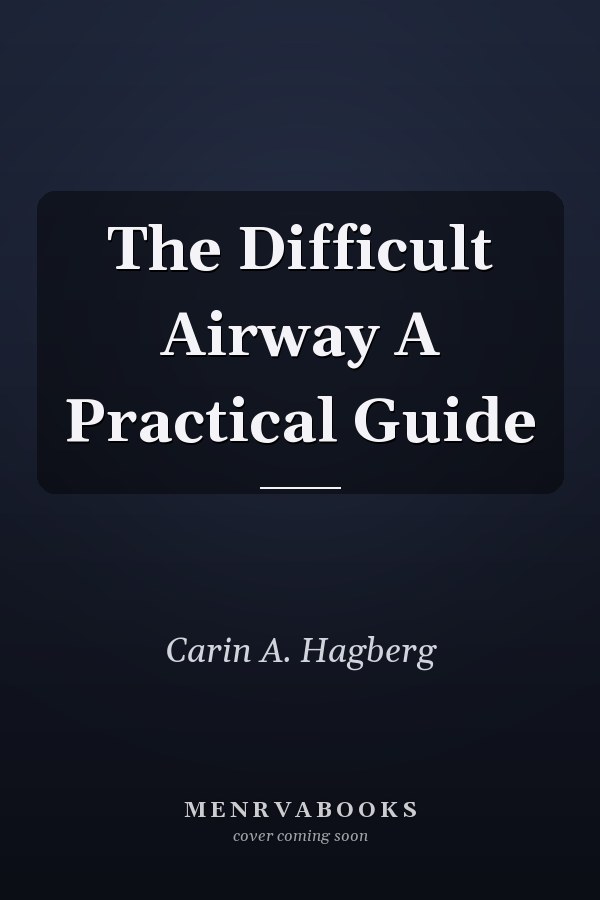 The Difficult Airway A Practical Guide