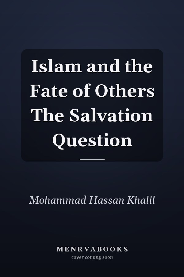 Islam and the Fate of Others The Salvation Question