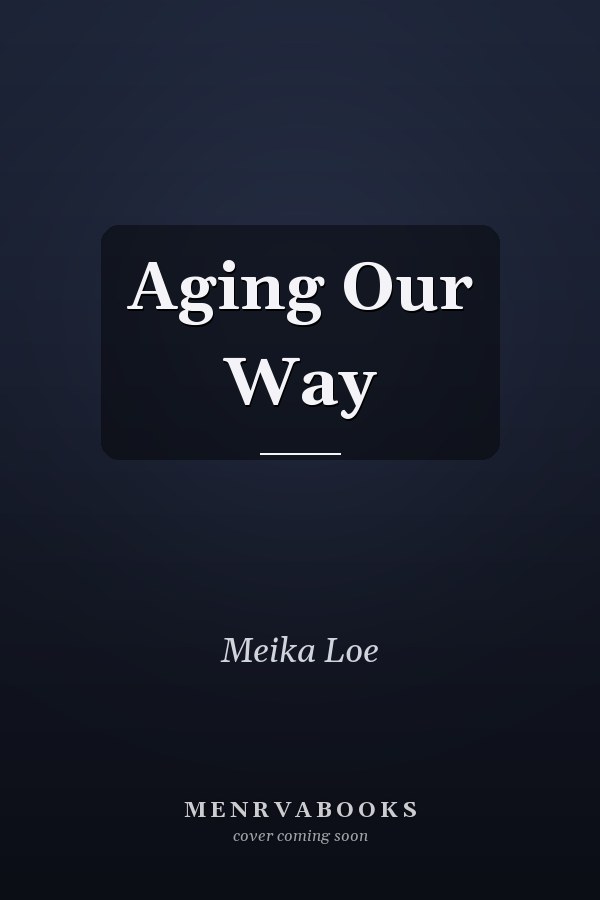 Aging Our Way