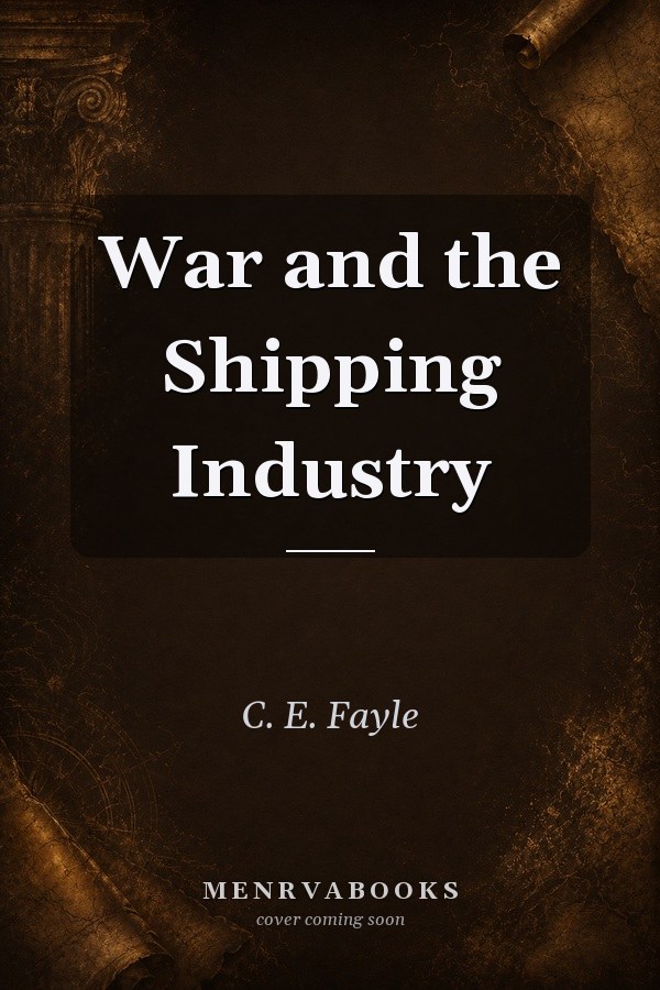 War and the Shipping Industry
