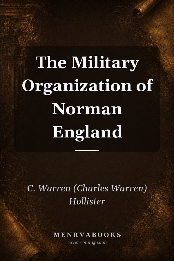 The Military Organization of Norman England