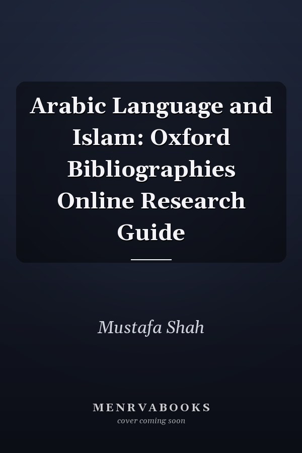 Arabic Language and Islam: Oxford Bibliographies Online Research Guide