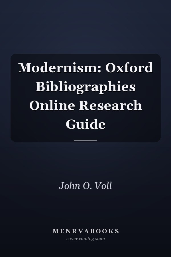Modernism: Oxford Bibliographies Online Research Guide